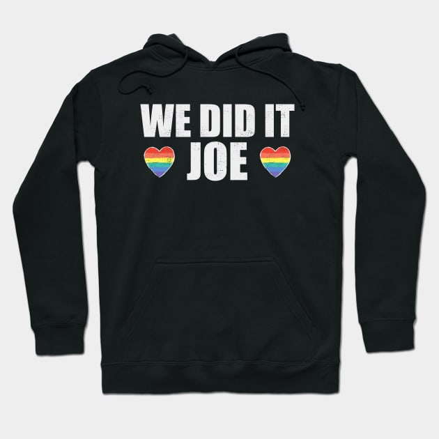 We Did It Joe - Joe Biden President, Kamala Harris VP 2020 Hoodie by Zen Cosmos Official